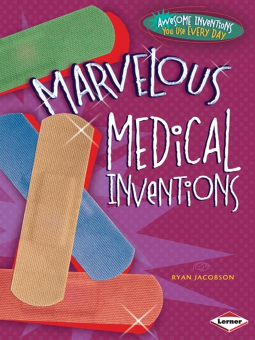 Title details for Marvelous Medical Inventions by Ryan Jacobson - Available